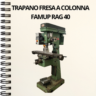 Trapano fresa a colonna Famup RAG40